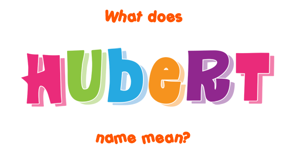 hubert-name-meaning-of-hubert