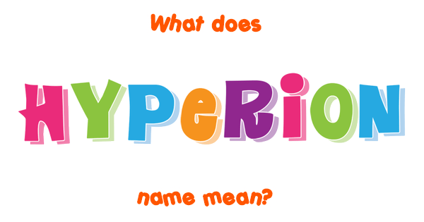 hyperion-name-meaning-of-hyperion