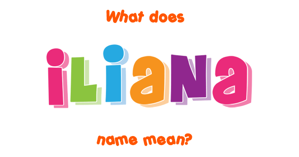 iliana-name-meaning-of-iliana