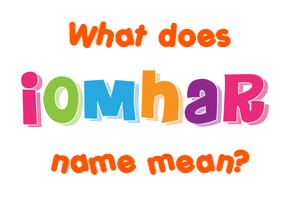 Meaning of Iomhar Name