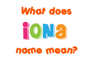 Meaning of Iona Name