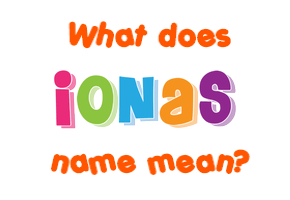 Meaning of Ionas Name