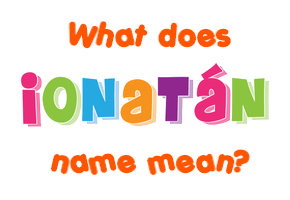 Meaning of Ionatán Name