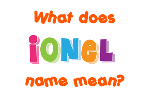 Meaning of Ionel Name