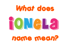 Meaning of Ionela Name