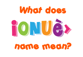 Meaning of Ionuț Name