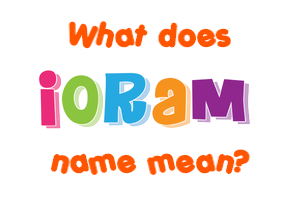 Meaning of Ioram Name