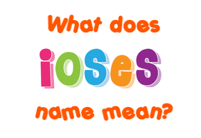 Meaning of Ioses Name