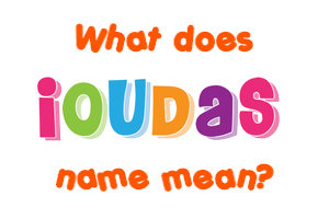 Meaning of Ioudas Name