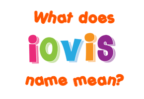 Meaning of Iovis Name