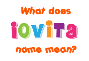 Meaning of Iovita Name