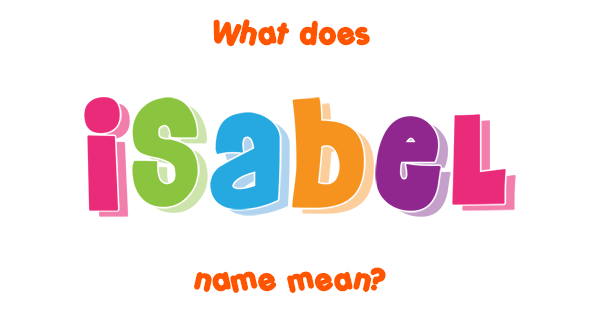 isabel-name-meaning-of-isabel