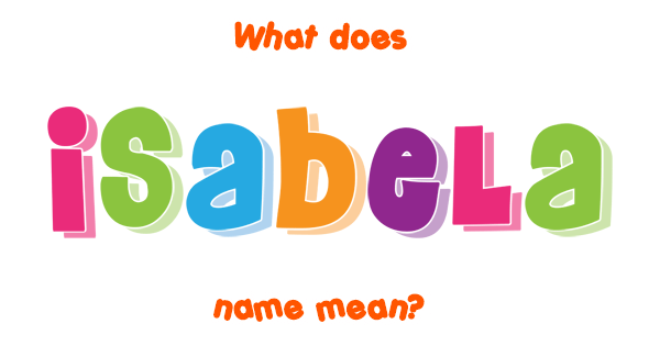 Isabela Name Meaning Of Isabela