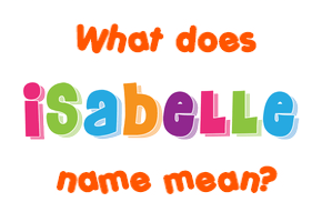 Meaning of Isabelle Name