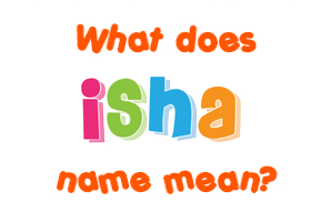 Meaning of Isha Name