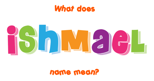 ishmael-name-meaning-of-ishmael