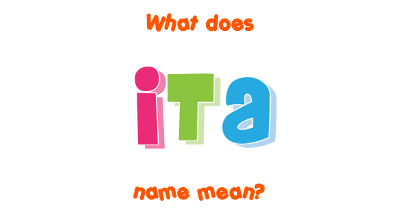 Ita Name Meaning Of Ita