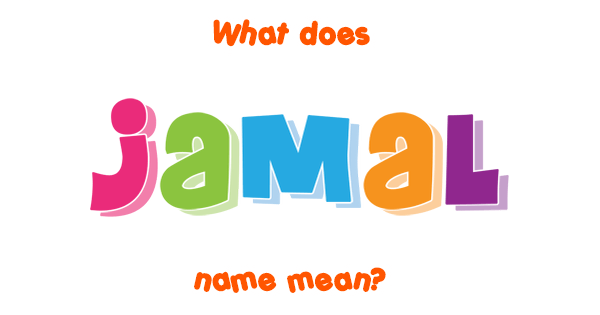 Jamal Name Meaning Of Jamal