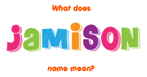 jamison-name-meaning-of-jamison