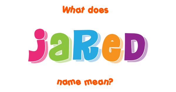 jared-name-meaning-of-jared