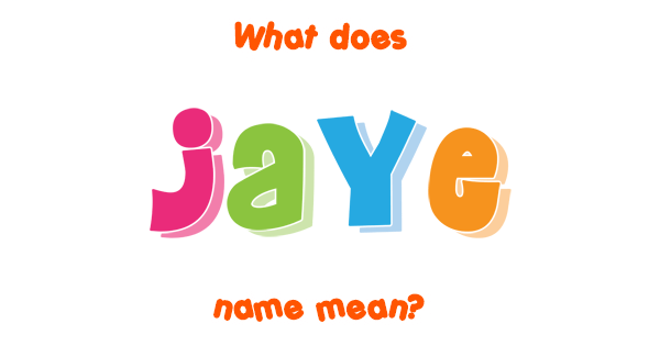 jaye-name-meaning-of-jaye