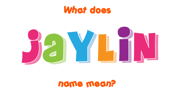 Jaylin Name Meaning Of Jaylin