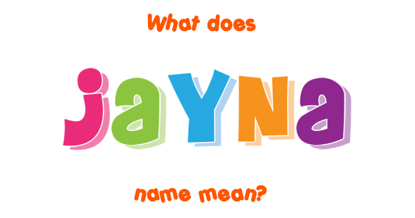 Jayna Name Meaning Of Jayna