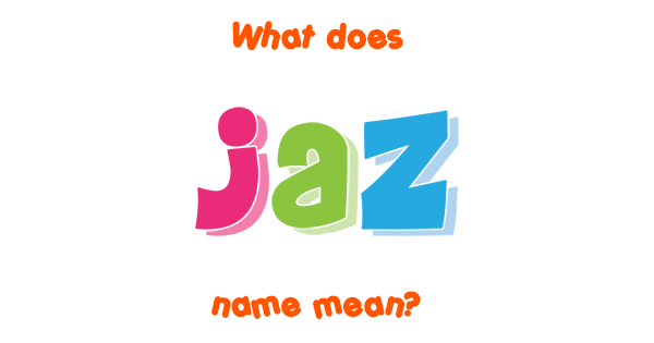 jaz-name-meaning-of-jaz