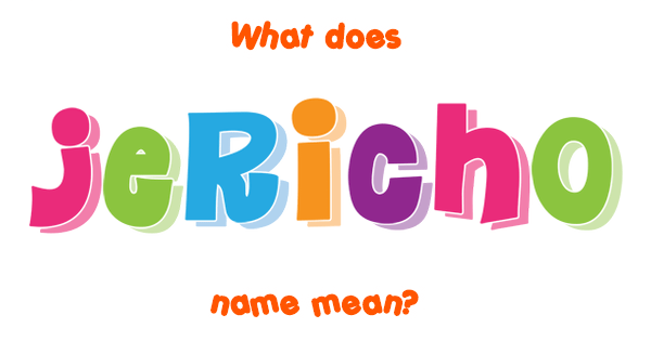 Jericho Name Meaning Of Jericho