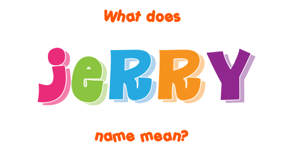 jerry-name-meaning-of-jerry