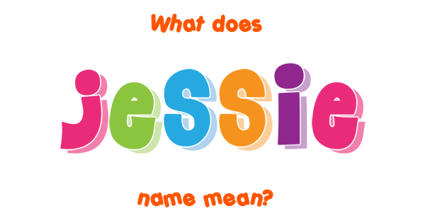 jessie-name-meaning-of-jessie