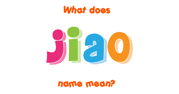 jiao-name-meaning-of-jiao