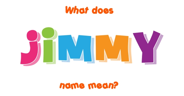 jimmy-name-meaning-of-jimmy