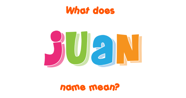 juan-name-meaning-of-juan