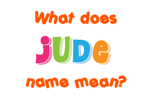 Jude Name Meaning Of Jude