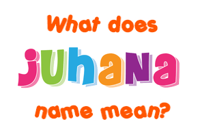 Meaning of Juhana Name