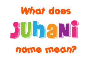 Meaning of Juhani Name