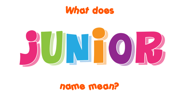 junior-name-meaning-of-junior
