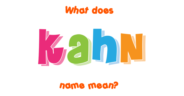 kahn-name-meaning-of-kahn