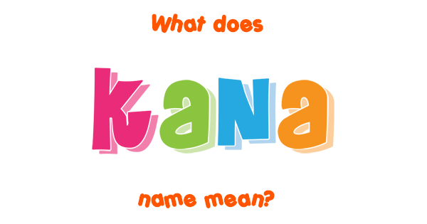 kana-name-meaning-of-kana