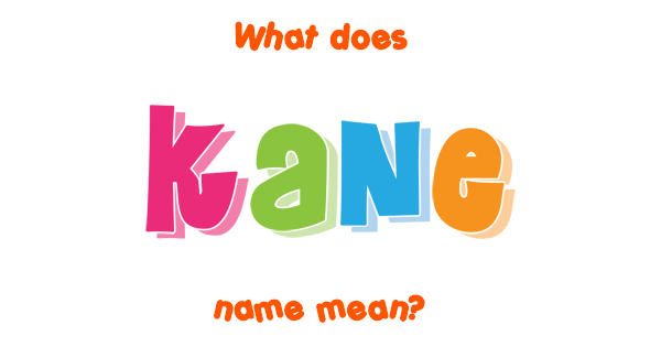 kane-name-meaning-of-kane