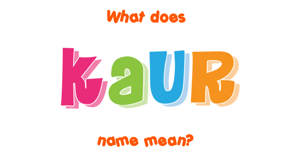 kaur-name-meaning-of-kaur