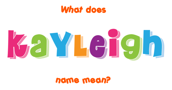 kayleigh-name-meaning-of-kayleigh