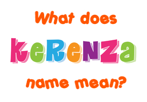 Meaning of Kerenza Name