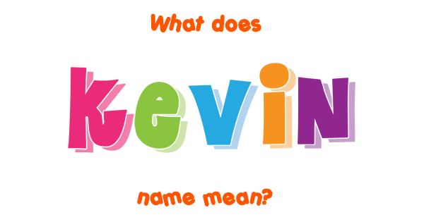 kevin-name-meaning-of-kevin