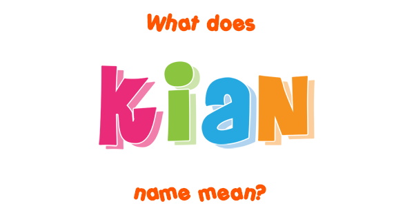 kian-name-meaning-of-kian