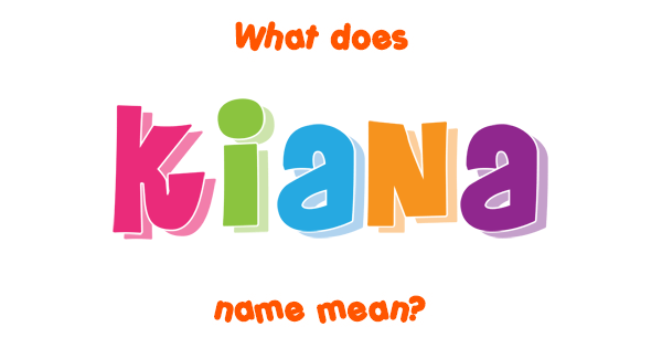 kiana-name-meaning-of-kiana