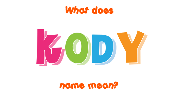 kody-name-meaning-of-kody