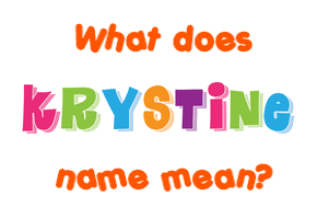 Meaning of Krystine Name