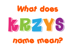 Meaning of Krzys Name